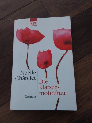 gebrauchtes Buch – Noëlle Châtelet – Die Klatschmohnfrau