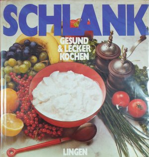 gebrauchtes Buch – Schlank - Gesund & Lecker Kochen