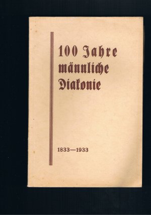 antiquarisches Buch – Fritz Weigl – 100 Jahre männliche Diakonie 1833-1933 Jahrbuch für männliche Diakonie