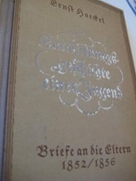 antiquarisches Buch – Literatur - Haeckel, Ernst – Briefe an die Eltern 1852/1856 Entwicklungsgeschichte einer Jugend