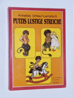 Putzis lustige Streiche - Gesamtausgabe - Putzi, das Teufelchen - Putzi und Bauxi. Putzis weitere lustige Streiche