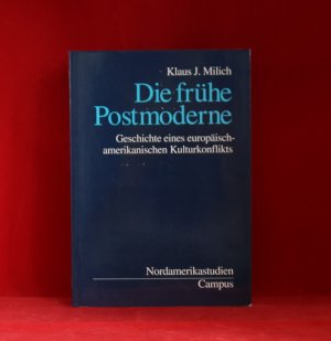 Die frühe Postmoderne - Geschichten eines europäisch-amerikanischen Kulturkonflikts