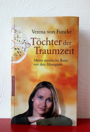 Töchter der Traumzeit - Meine mystische Reise mit den Aborigine-Frauen