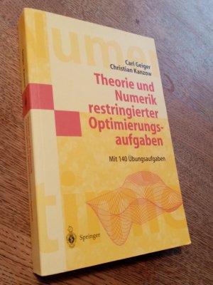 gebrauchtes Buch – Geiger, Carl; Kanzow – Theorie und Numerik restringierter Optimierungsaufgaben