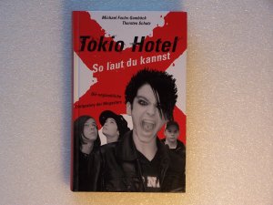 gebrauchtes Buch – Michael Fuchs-Gamböck / Thorsten Schatz – Tokio Hotel - So laut du kannst