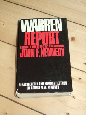 Warren Report über die Ermordung des Präsidenten John F. Kennedy - Vollständige Ausgabe des Berichts - Anhänge in Auszügen