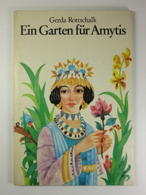 gebrauchtes Buch – Gerda Rottschalk – Ein Garten für Amytis