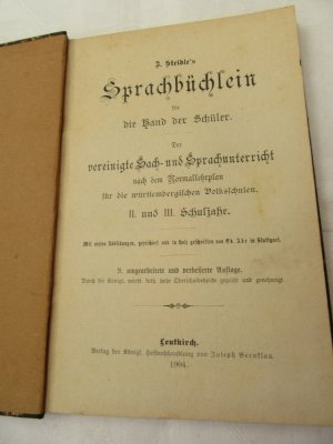 B. Steidle`s Sprachbüchlein für die Hand der Schüler: Der vereinigte Sach- und Sprachunterricht nach dem Normallehrplan für die württembergischen Volksschulen […]