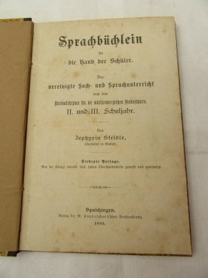 Z. Steidle`s Sprachbüchlein für die Hand der Schüler: Der vereinigte Sach- und Sprachunterricht nach dem Normallehrplan für die württembergischen Volksschulen […]