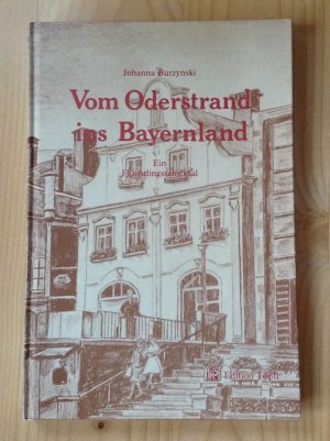 gebrauchtes Buch – Johanna Burzynski – Vom Oderstrand ins Bayernland - Ein Flüchlingsschicksal