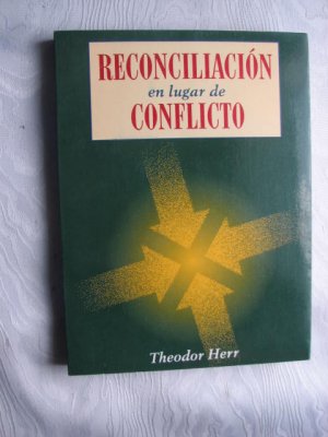 Reconciliacion en lugar de conflicto (Spanish Edition)  - Versöhnung und Konflikt