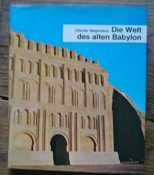 gebrauchtes Buch – Charles Seignobos – Die Welt des alten Babylon. Hardcover