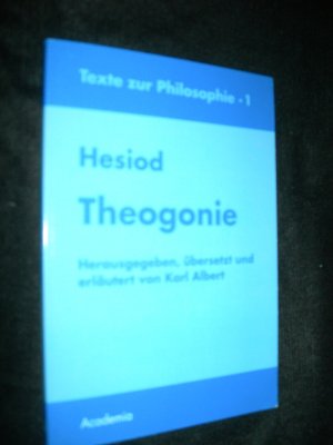 Theogonie. Herausgegeben, übersetzt und erläutert von Karl Albert. 7.überarbeitete Auflage 2005.