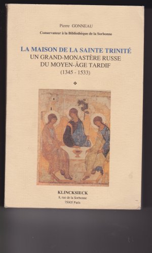 La Maison de la Sainte Trinité - und Grand-Monastère Russe du Moyen-Âge Tardif (1345 - 1533)