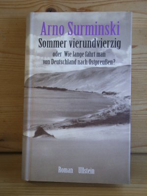 gebrauchtes Buch – Arno Surminski – "Sommer vierundvierzig oder Wie lange fährt man von Deutschland nach Ostpreußen?" Roman