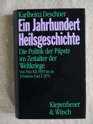 Ein Jahrhundert Heilsgeschichte. Die Politik der Päpste im Zeitalter der Weltkriege (2 Bände). Band 1: Von Leo XIII. 1878 bis zu Pius Xi. 1939 / Band […]