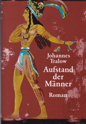 gebrauchtes Buch – Johannes Tralow – Aufstand der Männer - Der Sohn der Amazonen im Reiche des Minos