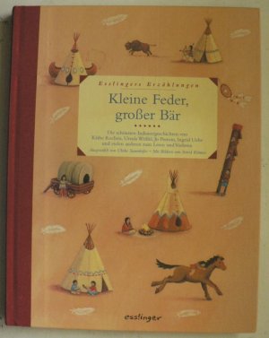 Kleine Feder, großer Bär - Esslingers Erzählungen