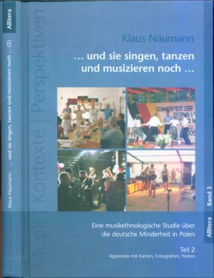 gebrauchtes Buch – Klaus Näumann – und sie singen, tanzen und musizieren noch Eine musikethnologische Studie über die deutsche Minderheit in Polen. Teil 2: Appendix mit Karten, Fotografien und Notenbeispielen