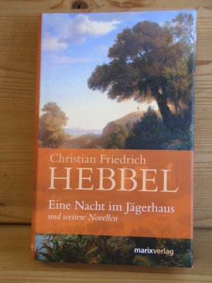 gebrauchtes Buch – Hebbel, Christian Friedrich – "Eine Nacht im Jägerhaus" und weitere Novellen