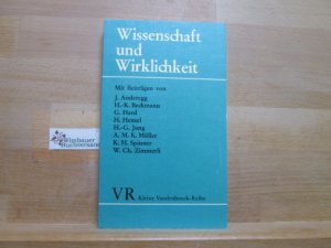 Wissenschaft und Wirklichkeit : zur Lage u. zur Aufgabe d. Wiss. mit Beitr. von Johannes Anderegg ... Hrsg. von Johannes Anderegg / Kleine Vandenhoeck-Reihe ; 1435