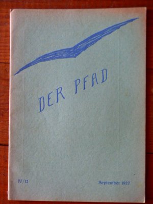 antiquarisches Buch – Dörfler, Wilhelm (Hg.): Ernst Lehrs, Otto Eckstein  – Der Pfad. Zeitschrift der jungen Erwachsene, IV. Jahrgang [Heft] 12. 1927.