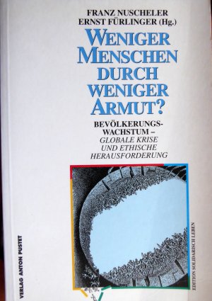 gebrauchtes Buch – Nuscheler, Franz; Fürlinger – Weniger Menschen durch weniger Armut? Bevölkerungswachstum - globale Krise und ethische Herausforderung