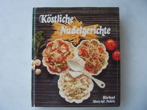 gebrauchtes Buch – Birkel Ideen mit Nudeln – Köstliche Nudelgerichte, Ideen mit Nudeln, 1986