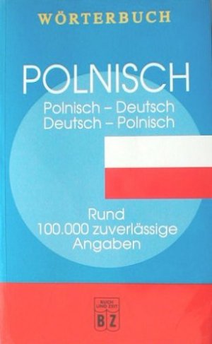 Wörterbuch Polnisch - Deutsch / Deutsch - Polnisch. Rund 100.000 zuverlässige Angaben.