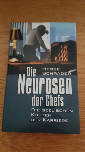 gebrauchtes Buch – Hesse Schrader – Die Neurosen des Chefs.Die Seelischen Kosten der Karriere