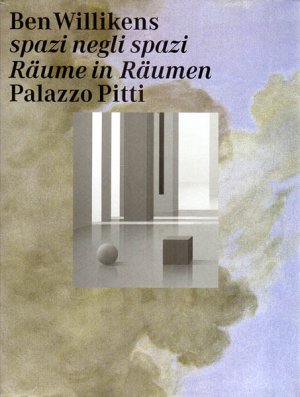 gebrauchtes Buch – Ben Willikens – Spazi negli spazi - Räume in Räumen - Palazzo Pitti., 11.12.1999 - 27.2.2000, Galleria d'Arte Moderna di Palazzo Pitti Firenze. Curatore della mostra / Kurator der Ausstellung Götz Adriani.