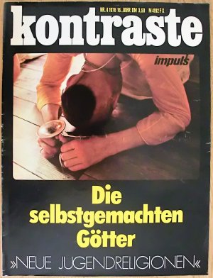 gebrauchtes Buch – Autorenteam – Kontraste / Impulse  Nr.4  1976  16. Jahrgang - Die selbstgemachten Götter - Neue Jugendreligionen