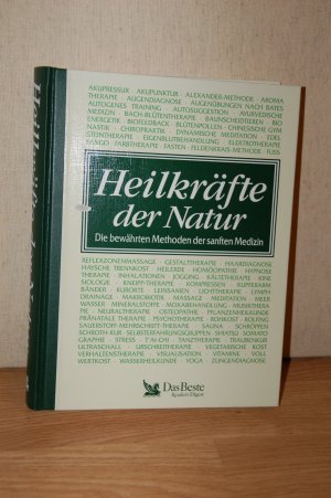 Heilkräfte der Natur - die bewährten Methoden der sanften Medizin