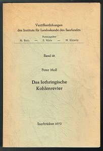 Das lothringische Kohlenrevier: Eine geographische Untersuchung seiner Struktur, Probleme und Entwicklungstendenzen. -