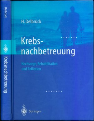 Krebsnachbetreuung: Nachsorge, Rehabilitation und Palliation