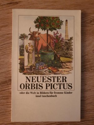 Neuester Orbis Pictus oder Die Welt in Bildern für fromme Kinder