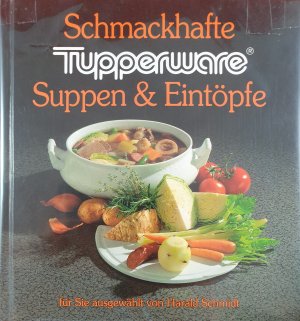 gebrauchtes Buch – Harald Schmidt – Schmackhafte Tupperware Suppen & Eintöpfe