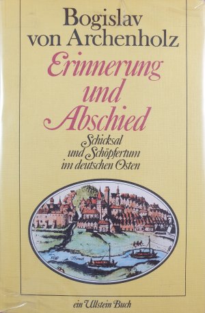 gebrauchtes Buch – Bogislav von Archenholz – Erinnerung und Abschied : Schicksal u. Schöpfertum im dt. Osten. Ullstein Nr. 3543  ; 3548035434