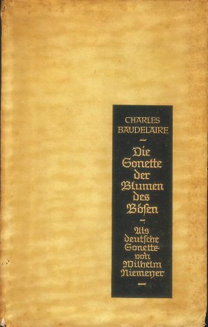 Die Sonette der Blumen des Bösen  ;  Ald deutsche Sonette von Wilhelm Niemeyer.