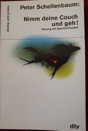 gebrauchtes Buch – Peter Schellenbaum – Nimm deine Couch und geh! Heilung mit Spontanritualen