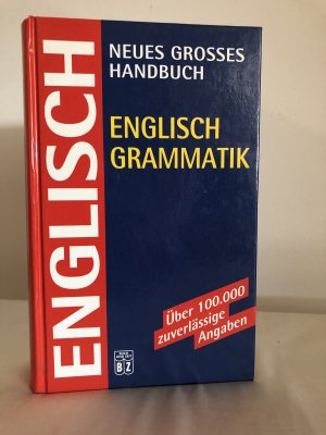 gebrauchtes Buch – Englisch; Neues großes Handbuch; Englisch Grammatik; Über 100.000 zuverlässige Angaben;