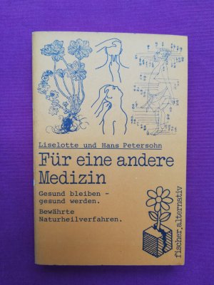 gebrauchtes Buch – Petersohn, Hans; Petersohn – Für eine andere Medizin - Gesund bleiben - gesund werden. Bewährte Naturheilverfahren