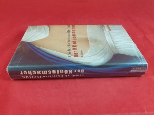 gebrauchtes Buch – Delius, Friedrich Christian – Der Königsmacher