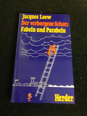 gebrauchtes Buch – Jacques Loew – Der verborgene Schatz / Fabeln und Parabeln – Buch gebraucht kaufen