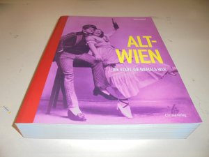 gebrauchtes Buch – Kos, Wolfgang u – Alt-Wien. Die Stadt, die niemals war