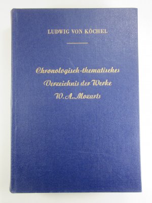 Chronologisch-thematisches Verzeichnis sämtlicher Tonwerke Wolfgang Amade Mozarts nebst Angabe der verlorengegangenen, angefangenen, übertragenen, zweifelhaften und unterschobenen Kompositionen