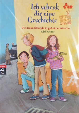 gebrauchtes Buch – Dirk Ahner – Ich schenk dir eine Geschichte 2015 - Die Krokodilbande in geheimer Mission