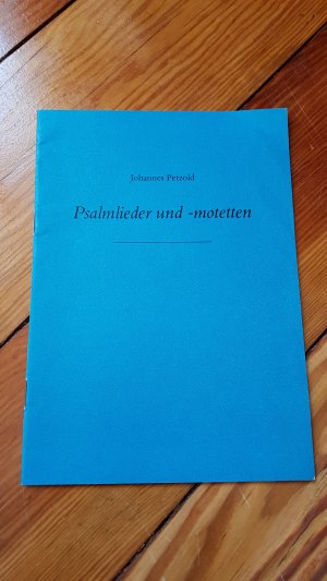 Psalmlieder und -motetten für 3-8stg. gem. Chor