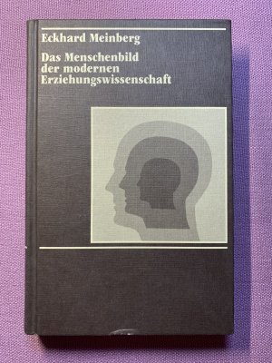 Das Menschenbild der modernen Erziehungswissenschaft