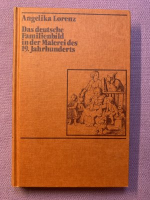 Das deutsche Familienbild in der Malerei des 19. Jahrhunderts